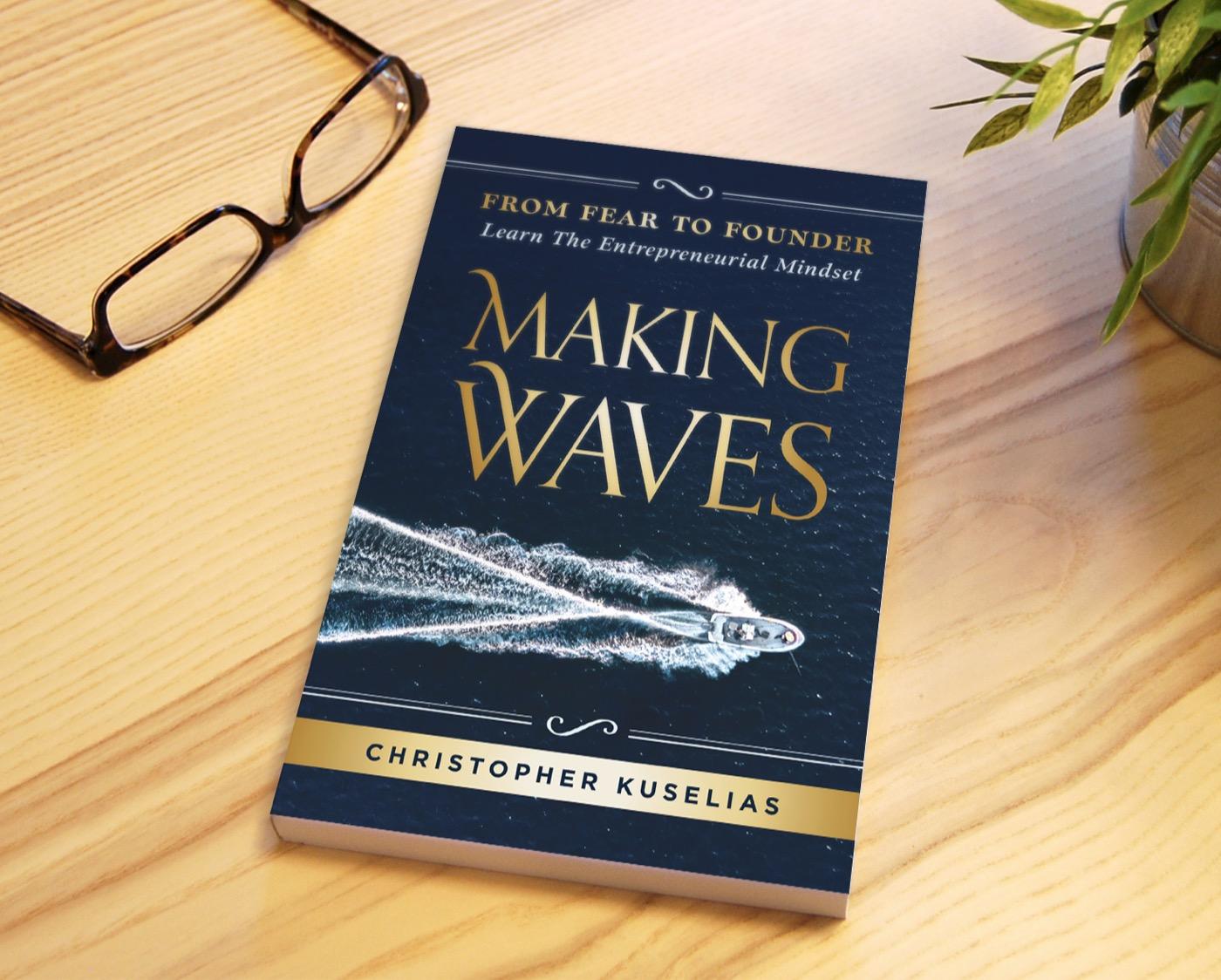 Making Waves — The Entrepreneurial Mindset Changes Everything